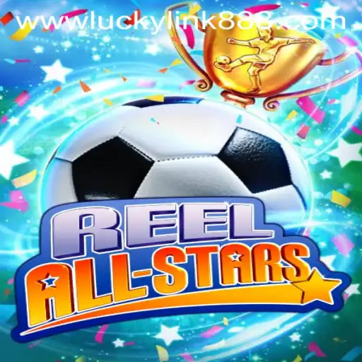 Unveiling ReelAllStars: An Exciting New Addition to the Gaming World with Luckylink888