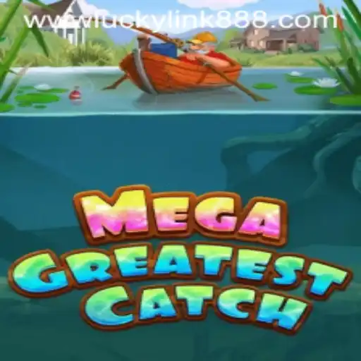 Discovering MegaGreatestCatch: A Dive into Thrilling Adventures with Luckylink888