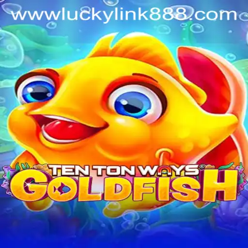 Unveiling TenTonWaysGoldfish: A Dive into Innovative Gameplay with LuckyLink888